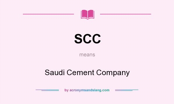 What does SCC mean? It stands for Saudi Cement Company