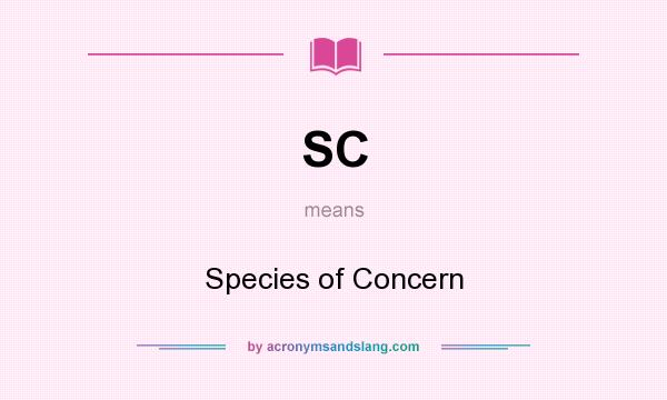 What does SC mean? It stands for Species of Concern