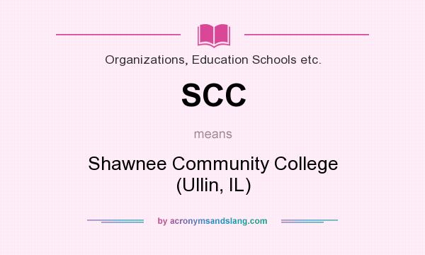 What does SCC mean? It stands for Shawnee Community College (Ullin, IL)
