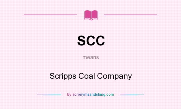 What does SCC mean? It stands for Scripps Coal Company