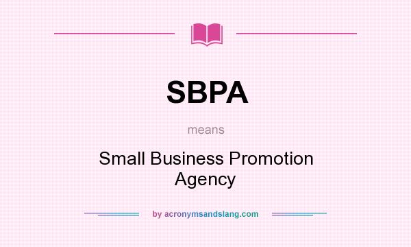 What does SBPA mean? It stands for Small Business Promotion Agency
