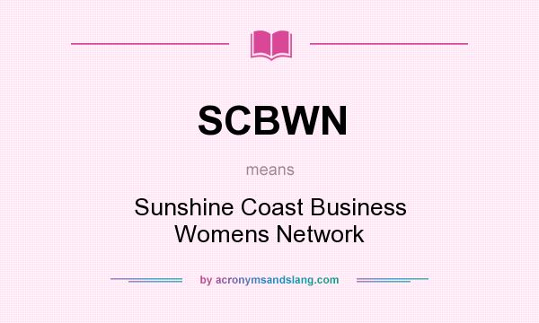 What does SCBWN mean? It stands for Sunshine Coast Business Womens Network