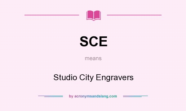 What does SCE mean? It stands for Studio City Engravers