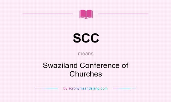 What does SCC mean? It stands for Swaziland Conference of Churches