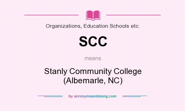What does SCC mean? It stands for Stanly Community College (Albemarle, NC)