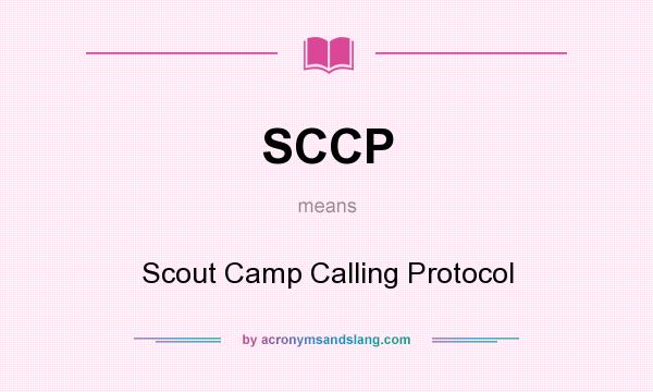 What does SCCP mean? It stands for Scout Camp Calling Protocol