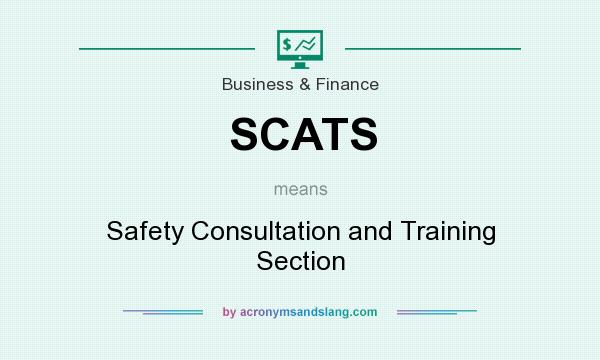 What does SCATS mean? It stands for Safety Consultation and Training Section