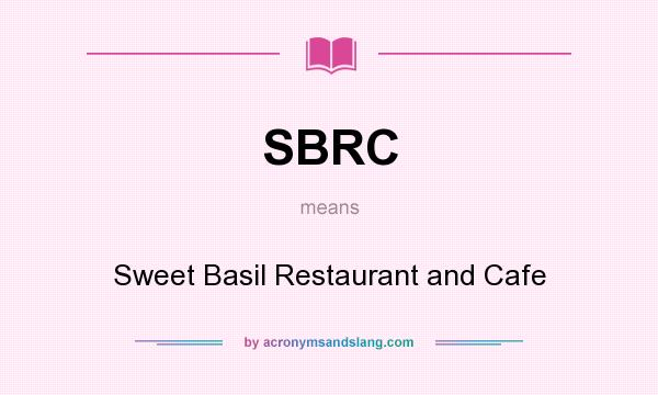 What does SBRC mean? It stands for Sweet Basil Restaurant and Cafe