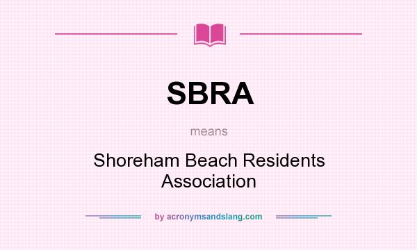 What does SBRA mean? It stands for Shoreham Beach Residents Association