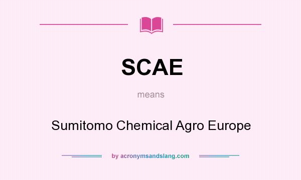 What does SCAE mean? It stands for Sumitomo Chemical Agro Europe