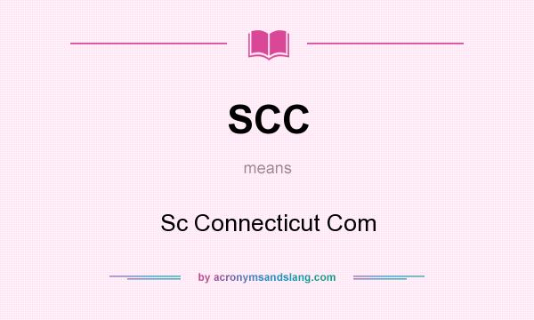 What does SCC mean? It stands for Sc Connecticut Com