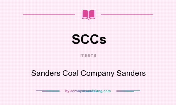 What does SCCs mean? It stands for Sanders Coal Company Sanders