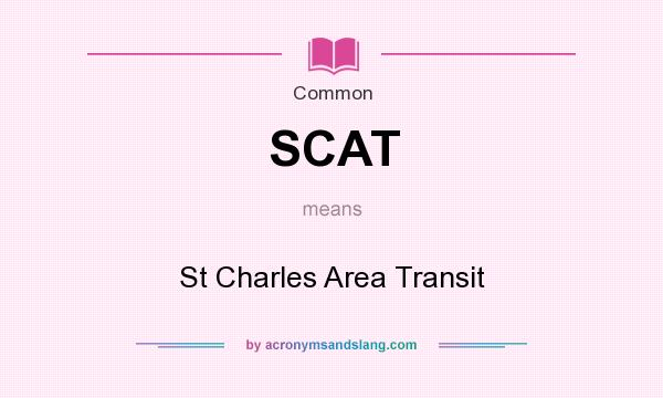 What does SCAT mean? It stands for St Charles Area Transit