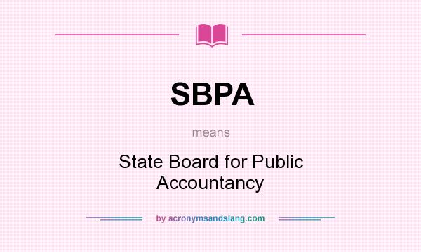What does SBPA mean? It stands for State Board for Public Accountancy
