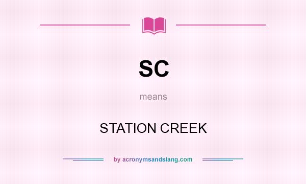 What does SC mean? It stands for STATION CREEK