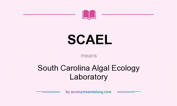 What does SCAEL mean? It stands for South Carolina Algal Ecology Laboratory
