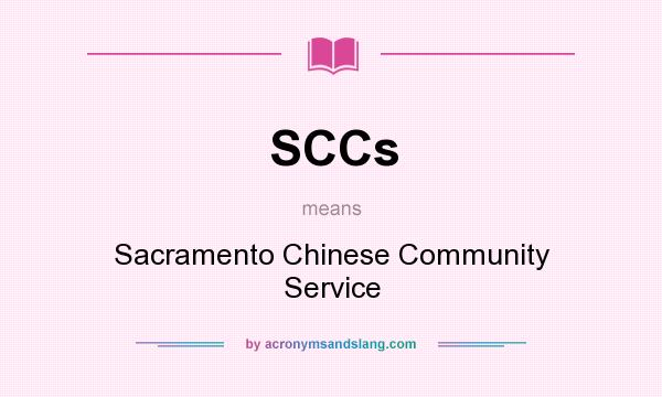 What does SCCs mean? It stands for Sacramento Chinese Community Service
