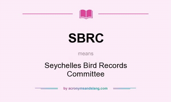 What does SBRC mean? It stands for Seychelles Bird Records Committee