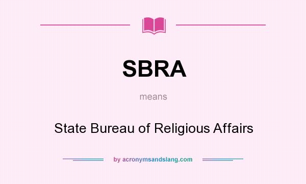 What does SBRA mean? It stands for State Bureau of Religious Affairs