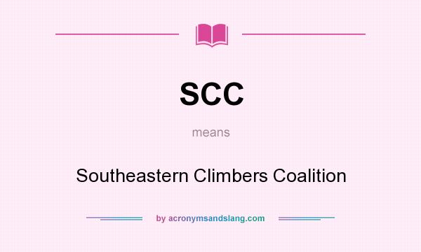 What does SCC mean? It stands for Southeastern Climbers Coalition