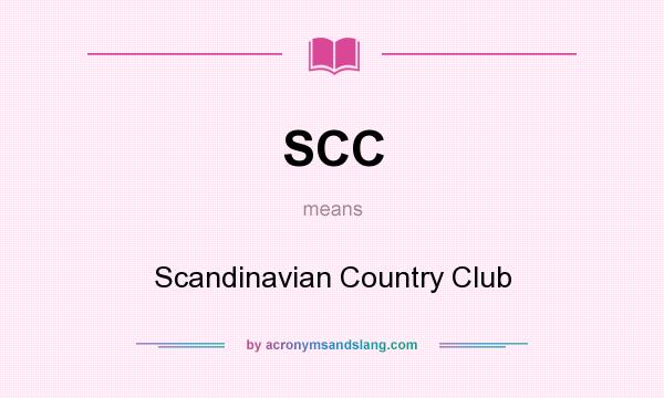 What does SCC mean? It stands for Scandinavian Country Club