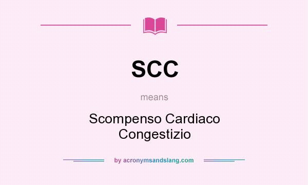 What does SCC mean? It stands for Scompenso Cardiaco Congestizio