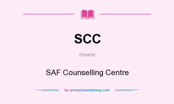 What does SCC mean? It stands for SAF Counselling Centre