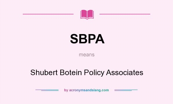 What does SBPA mean? It stands for Shubert Botein Policy Associates