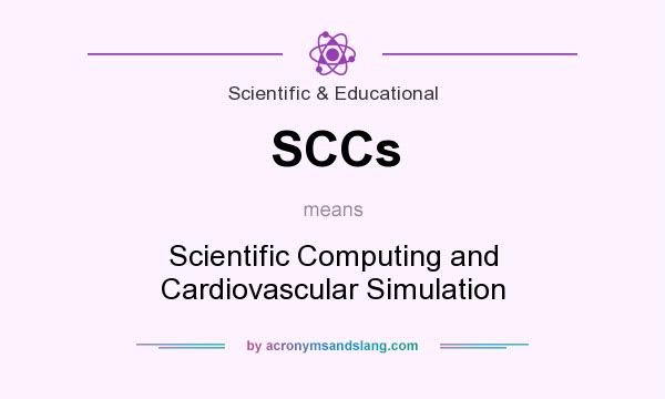 What does SCCs mean? It stands for Scientific Computing and Cardiovascular Simulation