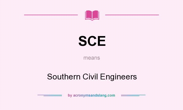 What does SCE mean? It stands for Southern Civil Engineers