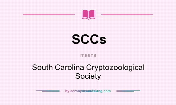 What does SCCs mean? It stands for South Carolina Cryptozoological Society