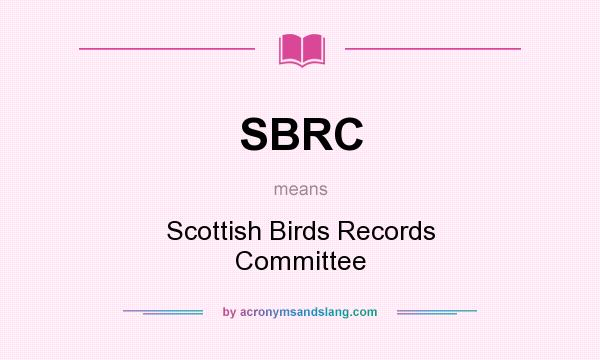 What does SBRC mean? It stands for Scottish Birds Records Committee