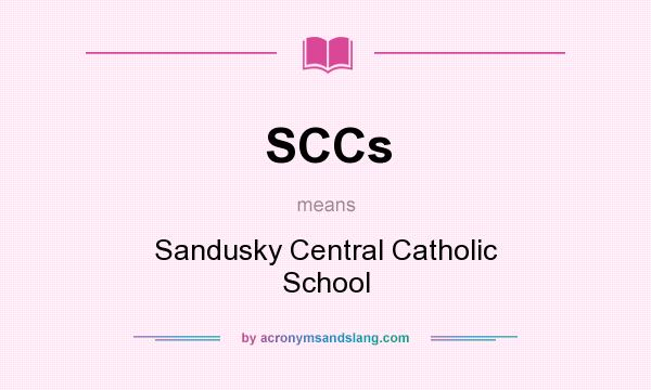 What does SCCs mean? It stands for Sandusky Central Catholic School