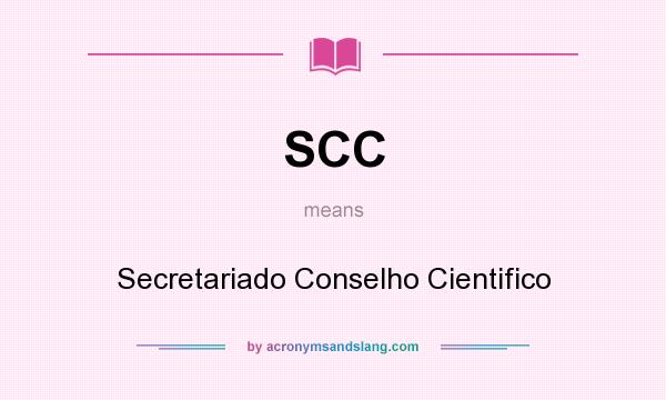 What does SCC mean? It stands for Secretariado Conselho Cientifico