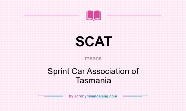 What does SCAT mean? It stands for Sprint Car Association of Tasmania