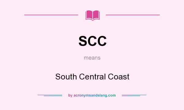 What does SCC mean? It stands for South Central Coast