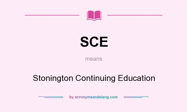 What does SCE mean? It stands for Stonington Continuing Education