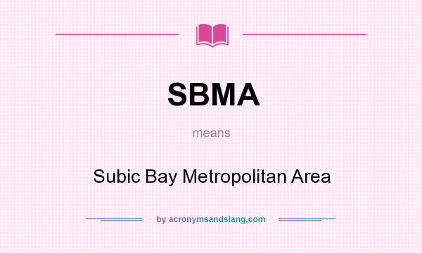 What does SBMA mean? It stands for Subic Bay Metropolitan Area