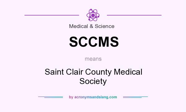 What does SCCMS mean? It stands for Saint Clair County Medical Society