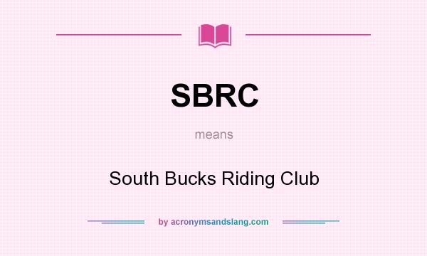 What does SBRC mean? It stands for South Bucks Riding Club