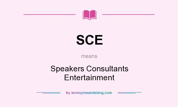 What does SCE mean? It stands for Speakers Consultants Entertainment