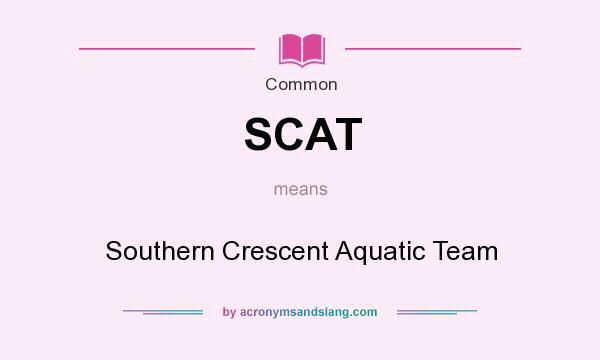 What does SCAT mean? It stands for Southern Crescent Aquatic Team