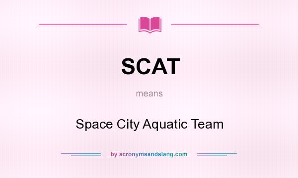 What does SCAT mean? It stands for Space City Aquatic Team