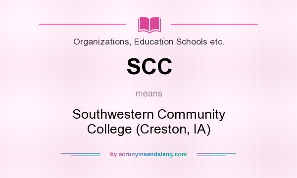 What does SCC mean? It stands for Southwestern Community College (Creston, IA)