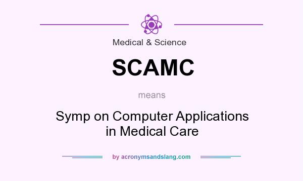 What does SCAMC mean? It stands for Symp on Computer Applications in Medical Care