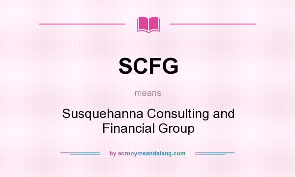 What does SCFG mean? It stands for Susquehanna Consulting and Financial Group