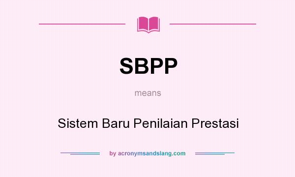 What does SBPP mean? It stands for Sistem Baru Penilaian Prestasi