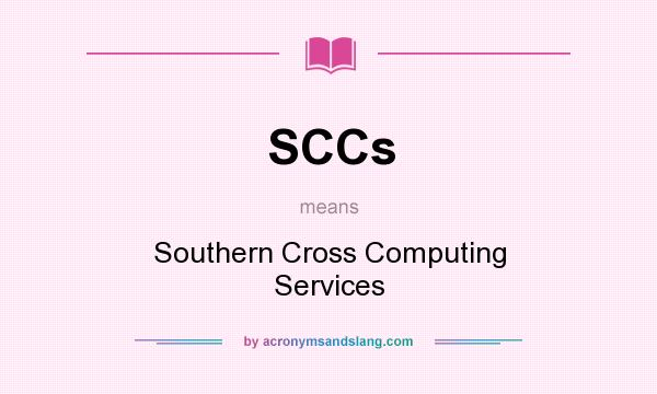 What does SCCs mean? It stands for Southern Cross Computing Services