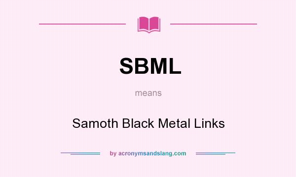 What does SBML mean? It stands for Samoth Black Metal Links