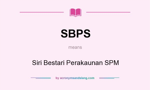 What does SBPS mean? It stands for Siri Bestari Perakaunan SPM